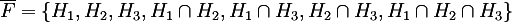 bar F = { H_1, H_2, H_3, H_1 nn H_2, H_1 nn H_3, H_2 nn H_3, H_1 nn H_2 nn H_3}